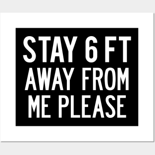 Funny “Stay 6 ft Away From Me Please” Covid 19 Corona Virus Social Distancing Warning Posters and Art